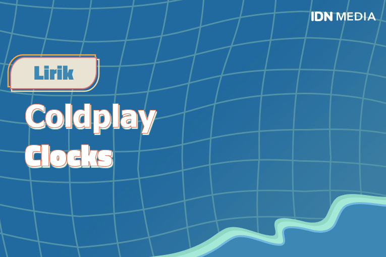 Lirik Lagu Clocks Coldplay dan Maknanya | IDN Times