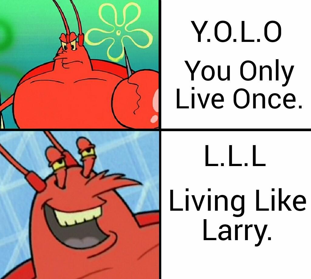 8 Meme Kocak Larry si Lobster, Hidup seperti Larry!
