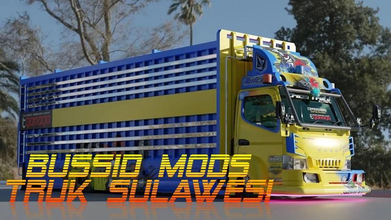 20 Mod Bussid Truk Sulawesi Paling Gahar Full Muatan dan Lampu Strobo Anti Bikin Bosan