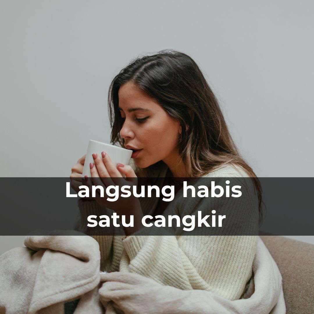 Potret langsung habis satu cangkir