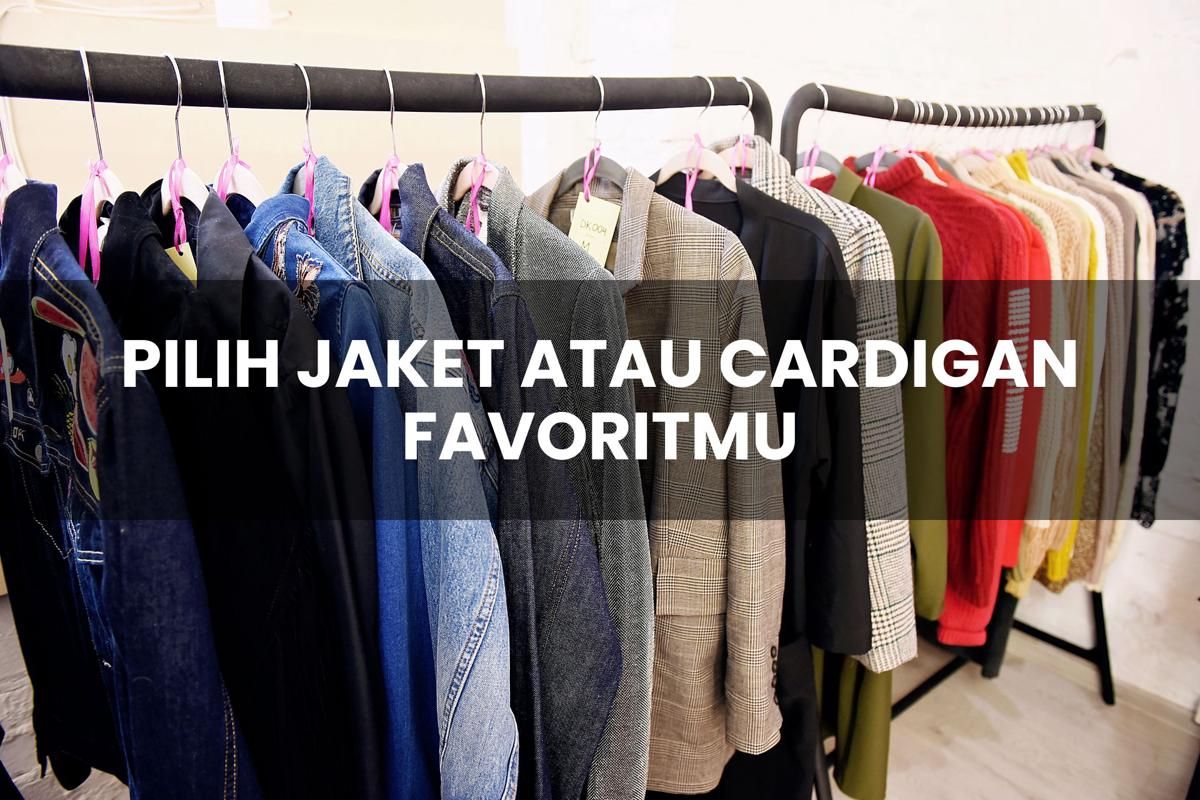 Kuis pilih jaket atau cardigan favoritmu (Dok. IDN Times)